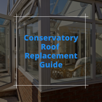 Conservatory Roof Replacement Guide