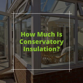 how much is conservatory insulation
