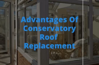 Advantages Of Conservatory Roof Replacement Header