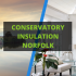 How To Insulate A Conservatory