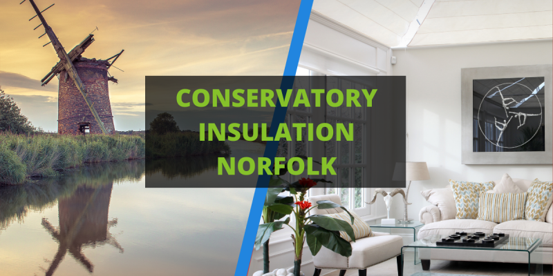 Conservatory Insulation Norfolk