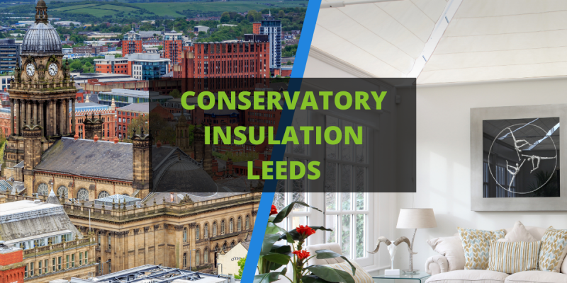 Conservatory Roof Insulation Leeds