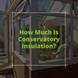 How Much Is Conservatory Insulation?