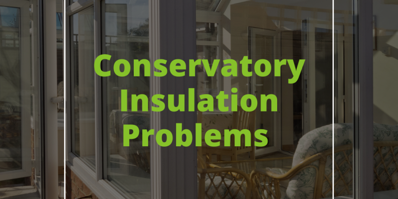 Conservatory Insulation Problems