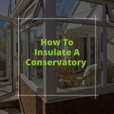 How To Insulate A Conservatory